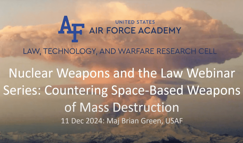 LTWRC Nuclear Weapons and International Law Series: Countering Space-Based Weapons of Mass Destruction